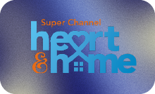 CA ▎SUPER CHANNEL HEART & HOME HD